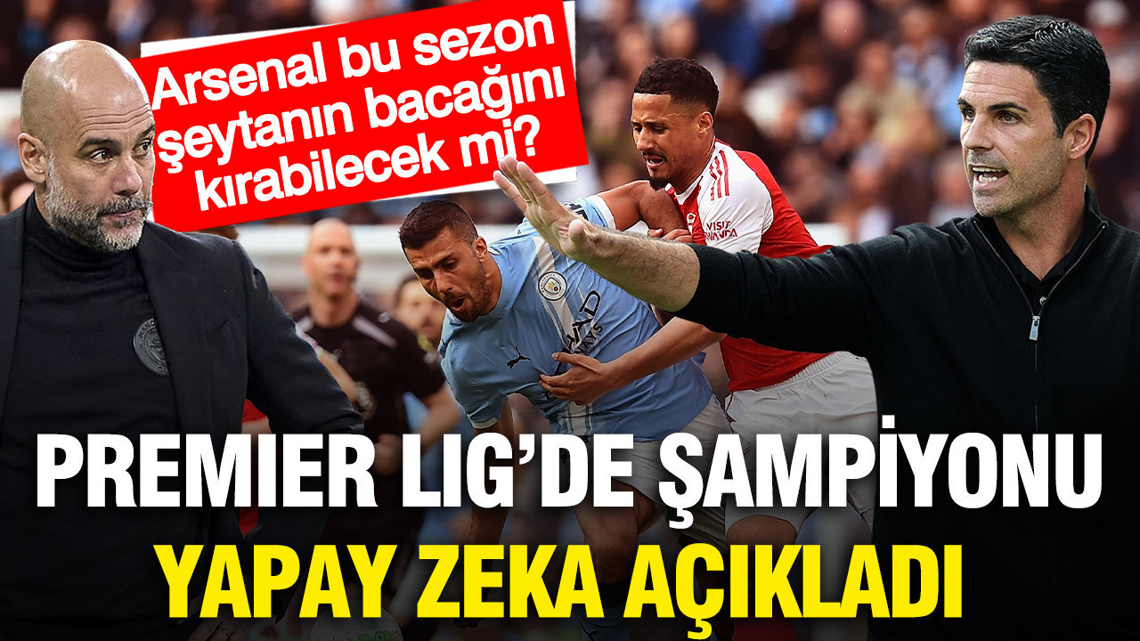Yapay zeka Premier Lig şampiyonunu tahmin etti: Arsenal mi, Manchester City mi?