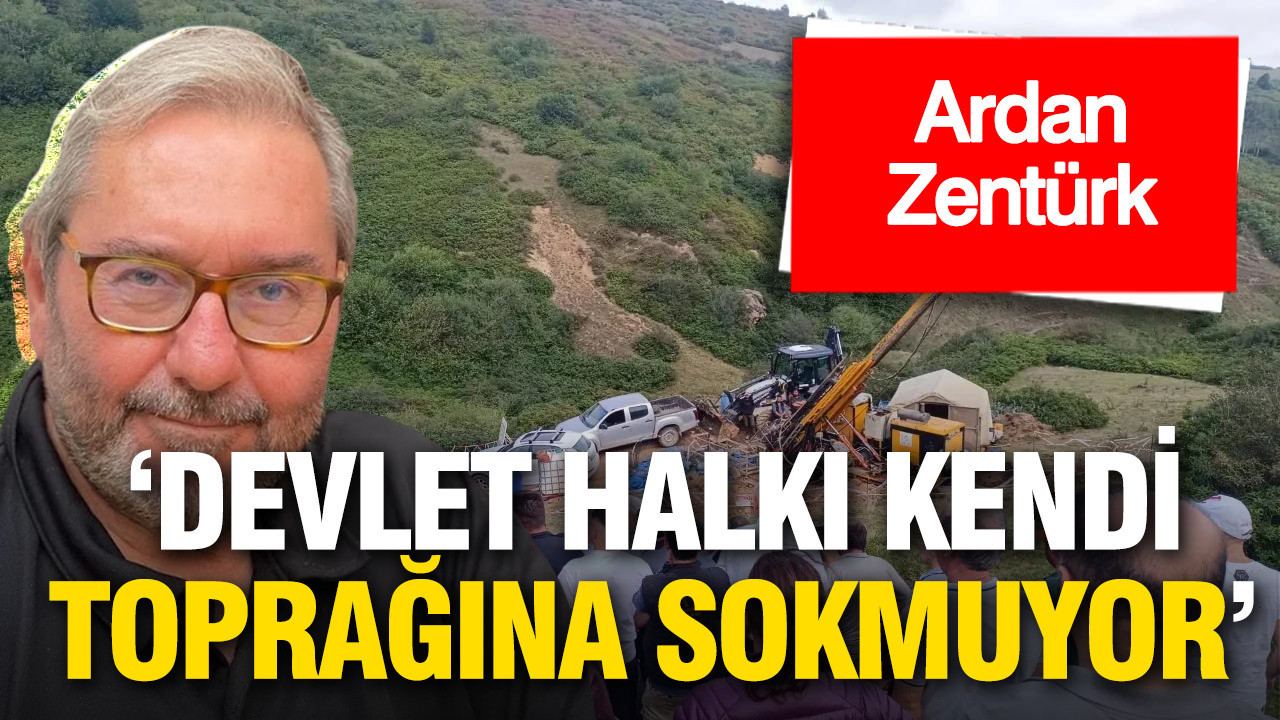 Ardan Zentürk : Dünyanın en özel yaylası siyanüre teslim, devlet halkı kendi toprağına sokmuyor