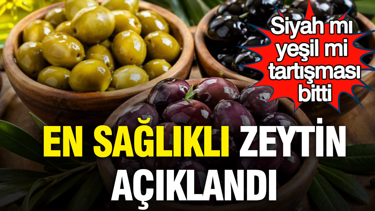 En sağlıklı zeytin açıklandı: Siyah mı yeşil mi tartışması bitti