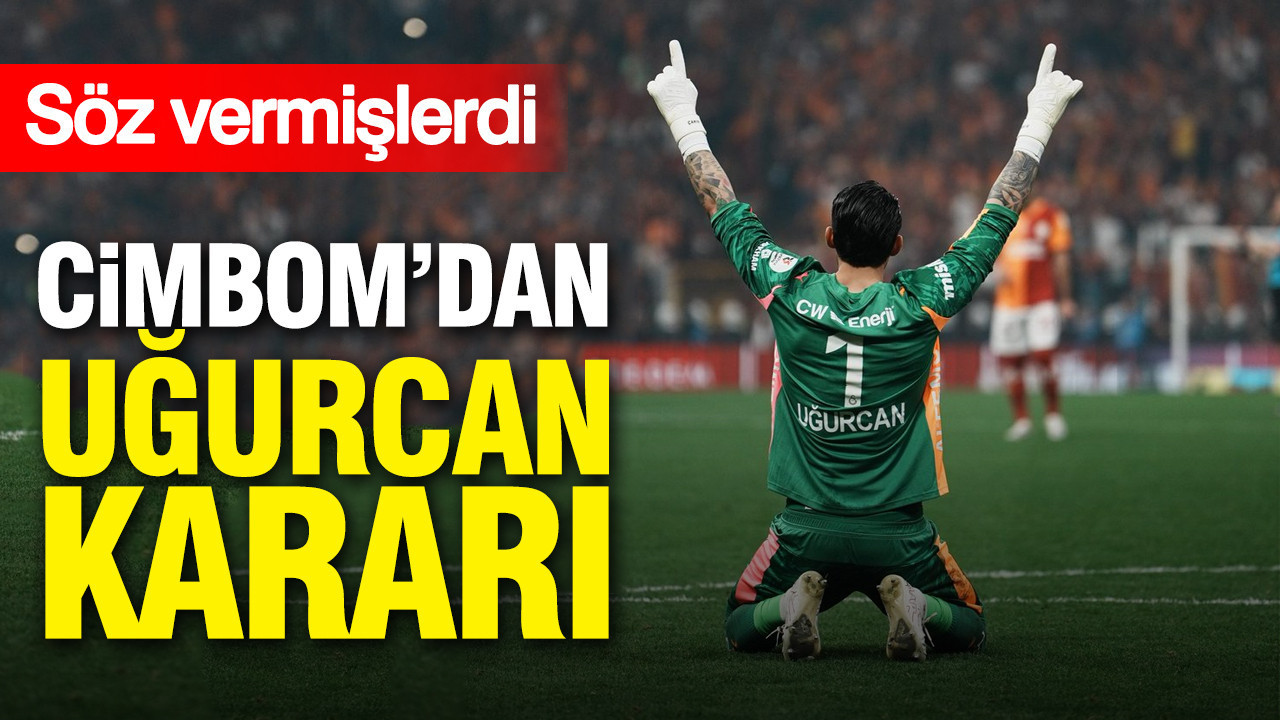 Galatasaray'dan Uğurcan Çakır kararı: Söz vermişlerdi