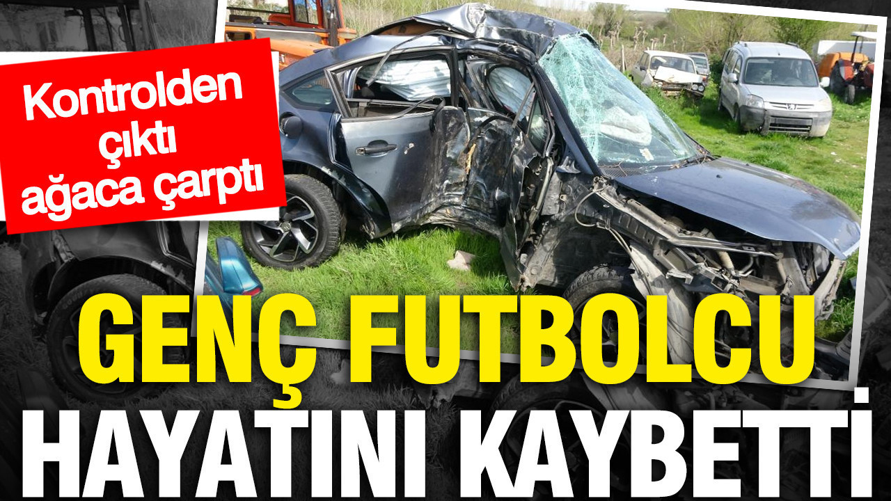 Kastamonuspor'un genç futbolcusu hayatını kaybetti: Araç kontrolden çıktı, ağaca çarptı