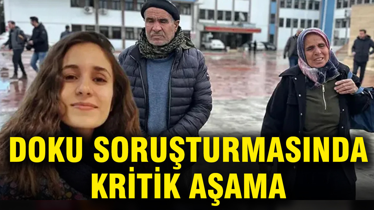 Gülistan Doku soruşturmasında kritik aşama: Ailesinden DNA örneği alındı