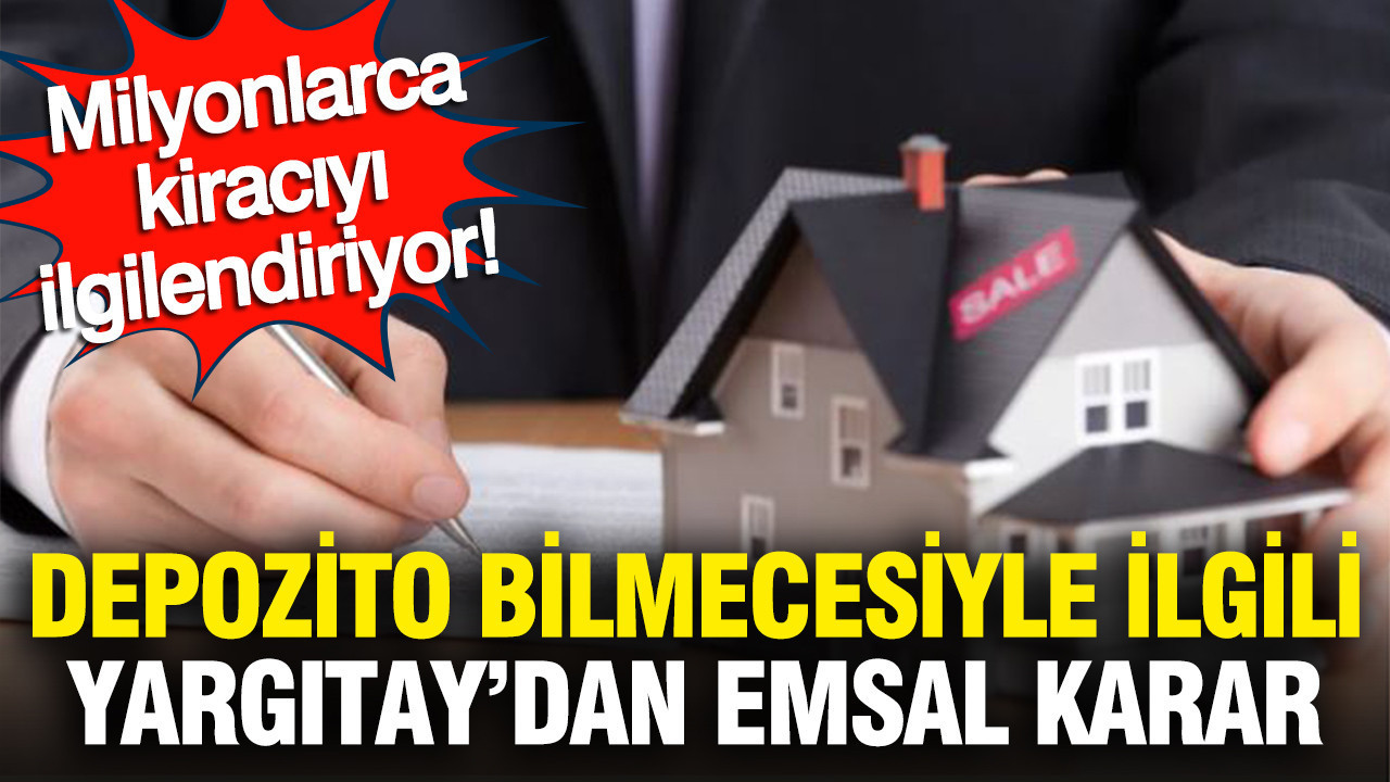 Milyonlarca kiracıyı ilgilendiriyor: Depozito bilmecesinde emsal karar