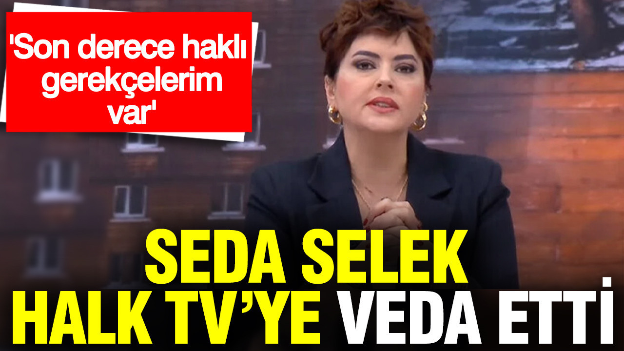 Seda Selek'ten Halk TV'ye veda: Son derece haklı gerekçelerim var