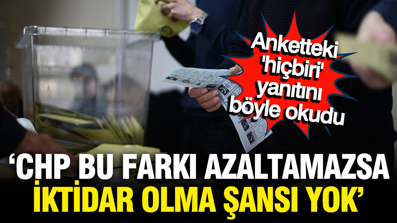 Son anket sonucunda 10 puanlık fark: "CHP bunu azaltmazsa seçimi kazanamaz"