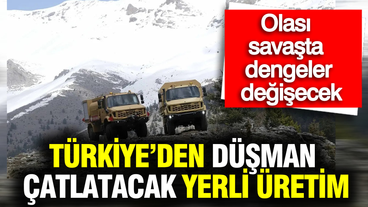 Türkiye’den düşman çatlatacak yerli üretim: Olası savaşta dengeler değişecek