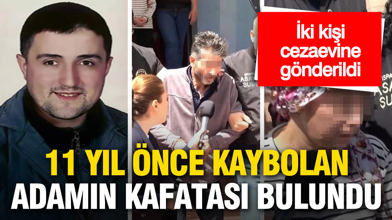 11 yıl önce kaybolan adamın kafatası bulundu: İki kişi tutuklandı