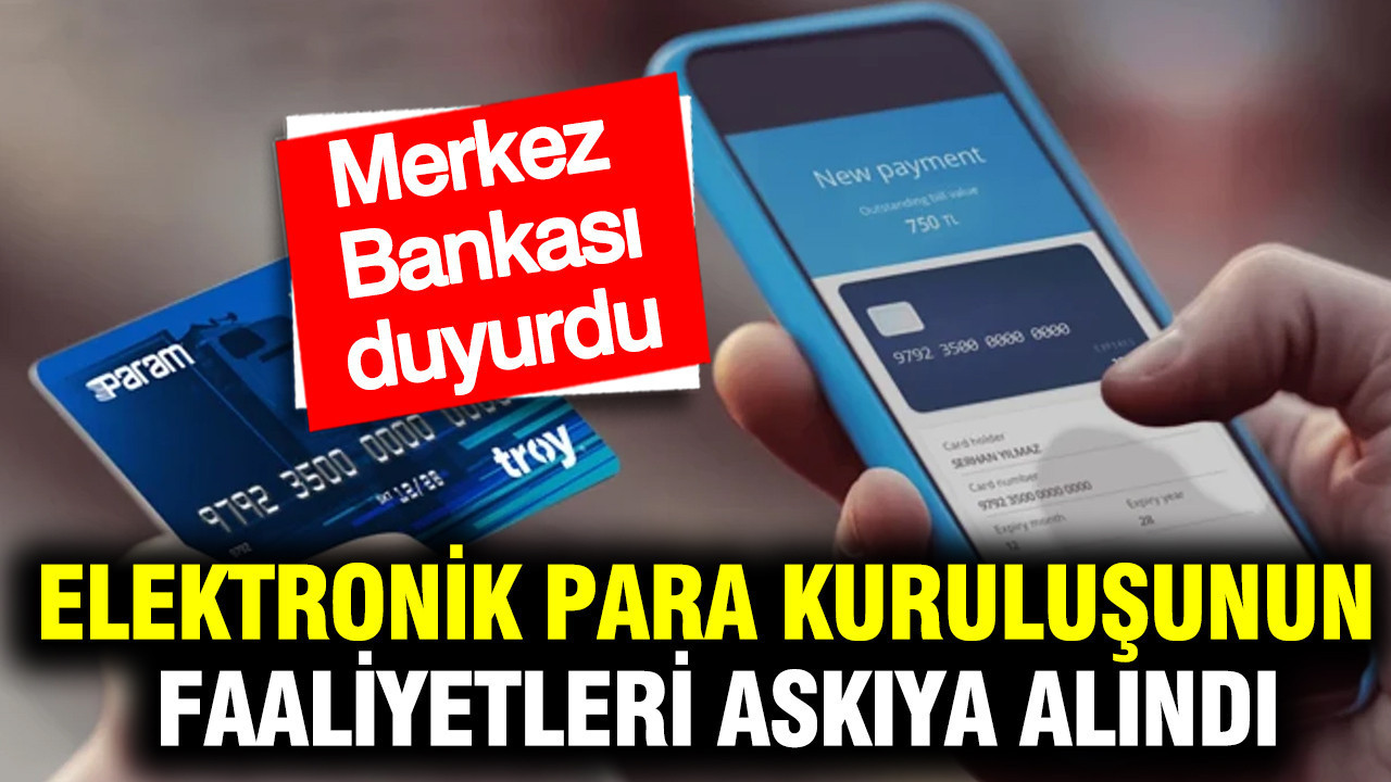 İlk elektronik para kuruluşunun faaliyetleri askıya alındı: Merkez Bankası açıkladı