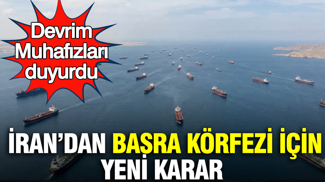 İran’dan Basra Körfezi için yeni karar: Devrim Muhafızları duyurdu