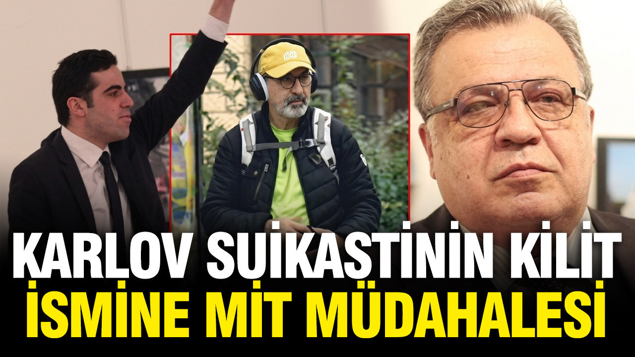 Karlov suikastının kilit ismine MİT müdahalesi