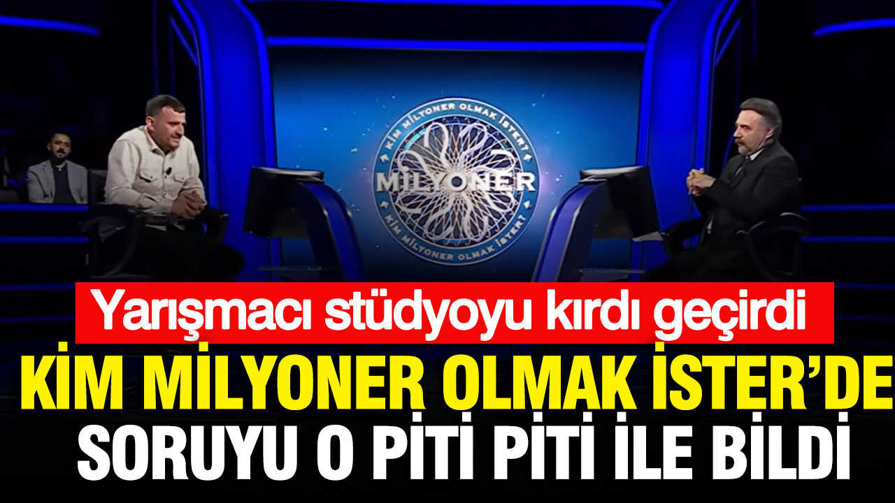 Kim Milyoner Olmak İster’de soruyu o piti piti ile bildi: Yarışmacı stüdyoyu kırdı geçirdi