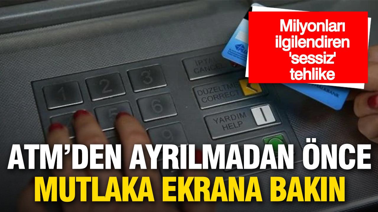 Milyonları ilgilendiren detay: ATM kullanırken yaptığımız o hata hesabı boşaltıyor