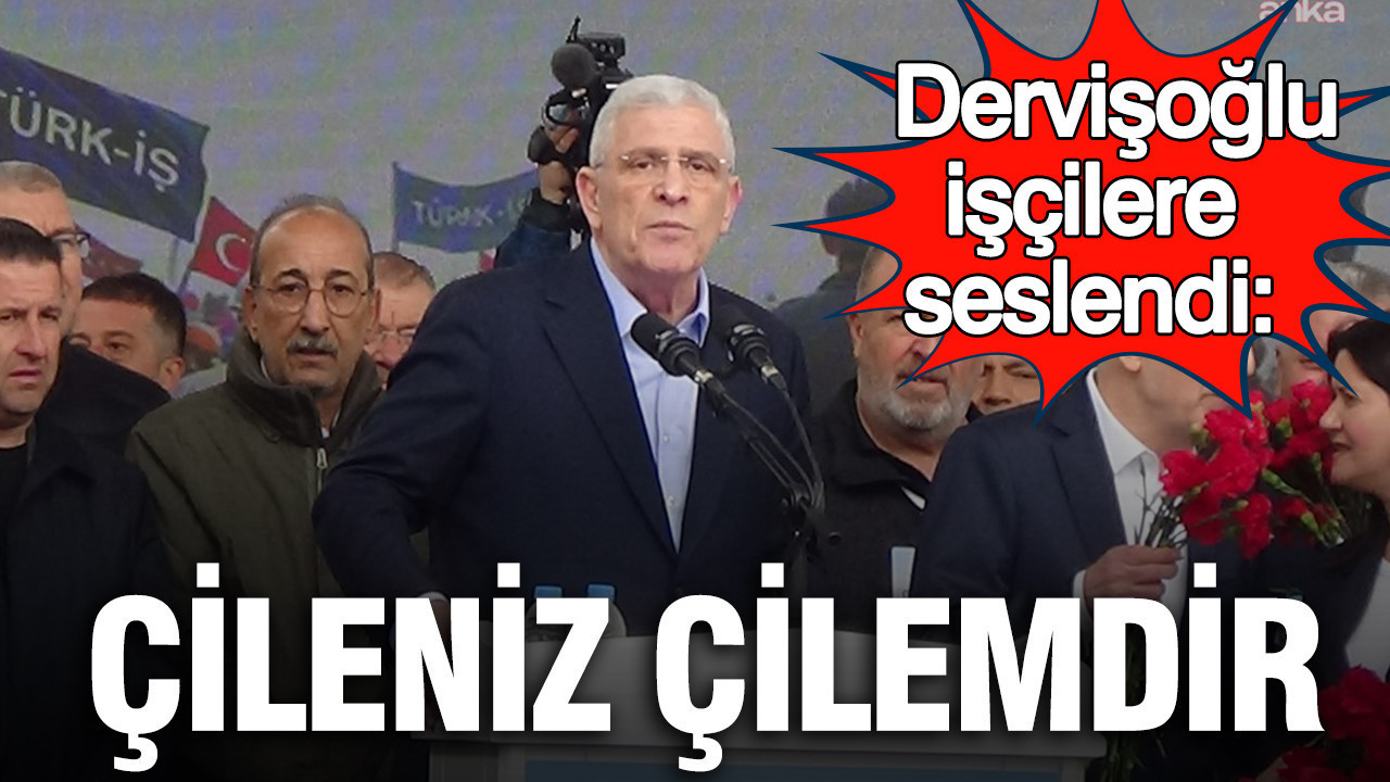 Müsavat Dervişoğlu işçilere seslendi: 'Çileniz çilemdir'