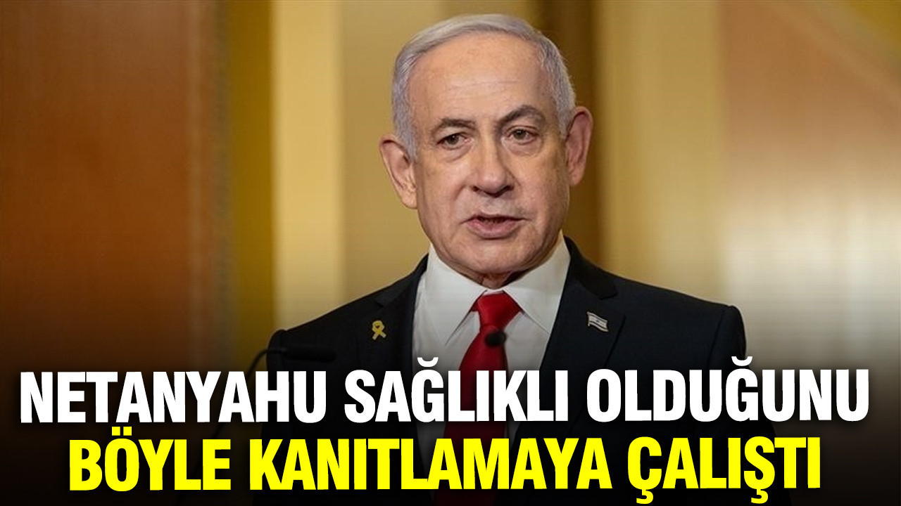Netanyahu sağlıklı olduğunu böyle kanıtlamaya çalıştı