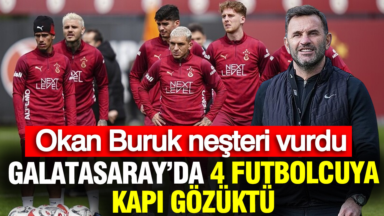 Okan Buruk neşteri vurdu: Galatasaray'da 4 futbolcuyla yollar ayrılıyor