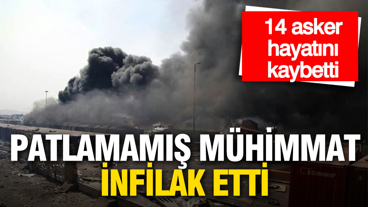 Patlamamış mühimmat infilak etti: 14 asker hayatını kaybetti