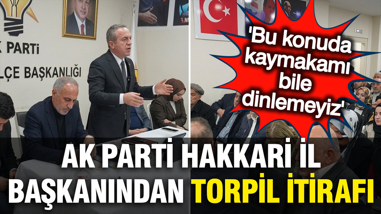 AK Partili başkandan torpil itirafı: Kaymakamı bile dinlemeyiz
