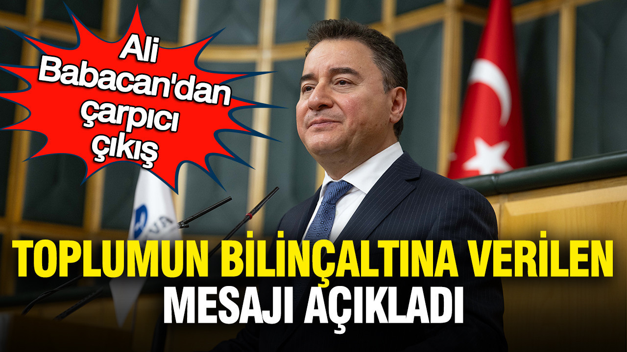 Ali Babacan’dan çarpıcı çıkış: Toplumun bilinçaltına verilen mesajı açıkladı