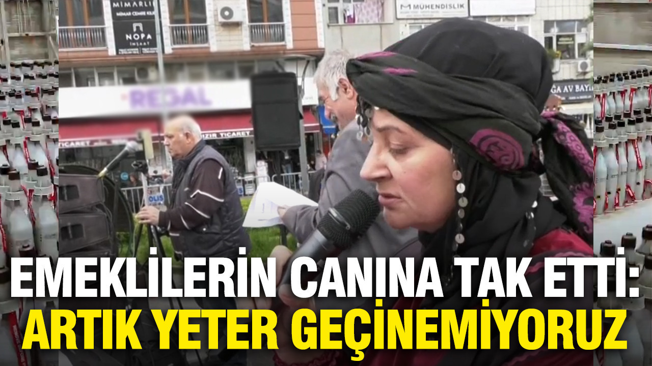 Emeklilerin canına tak etti: Artık Yeter geçinemiyoruz