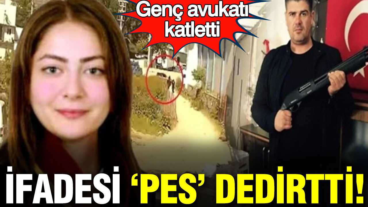 Genç avukatı öldüren caninin ifadesi 'pes' dedirtti