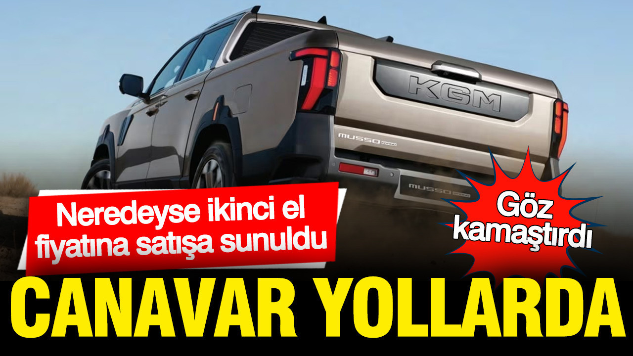 KGM son canavarını satışa sundu: Musso Grand göz kamaştırdı