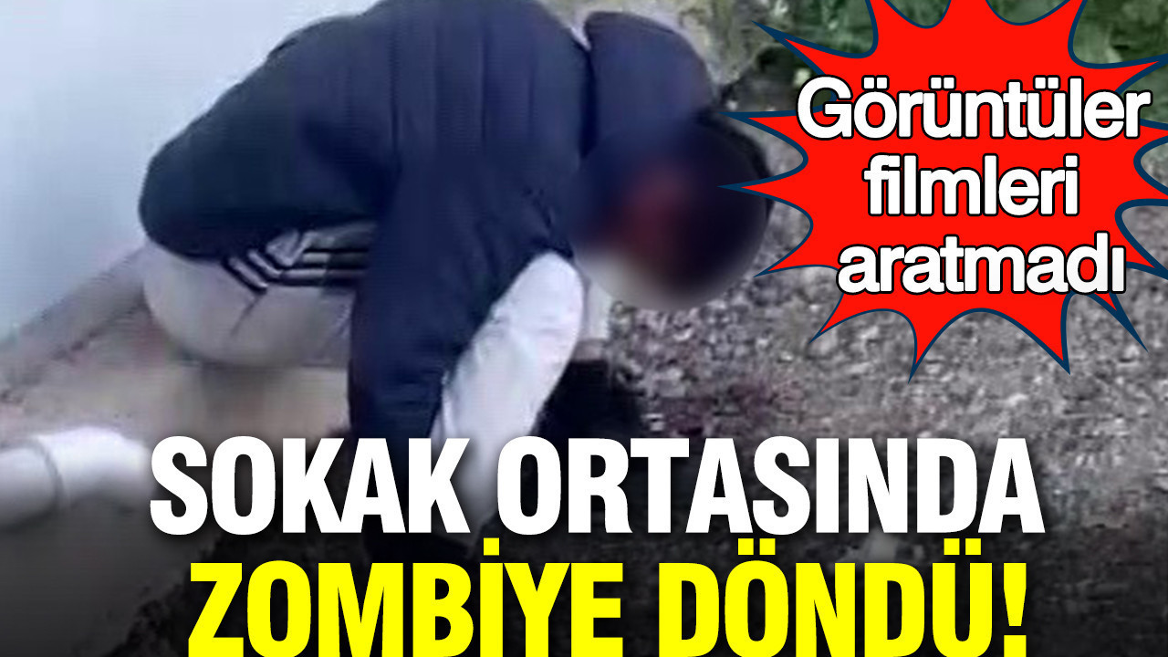 Sokak ortasında zombiye döndü: Görüntüler filmleri aratmadı