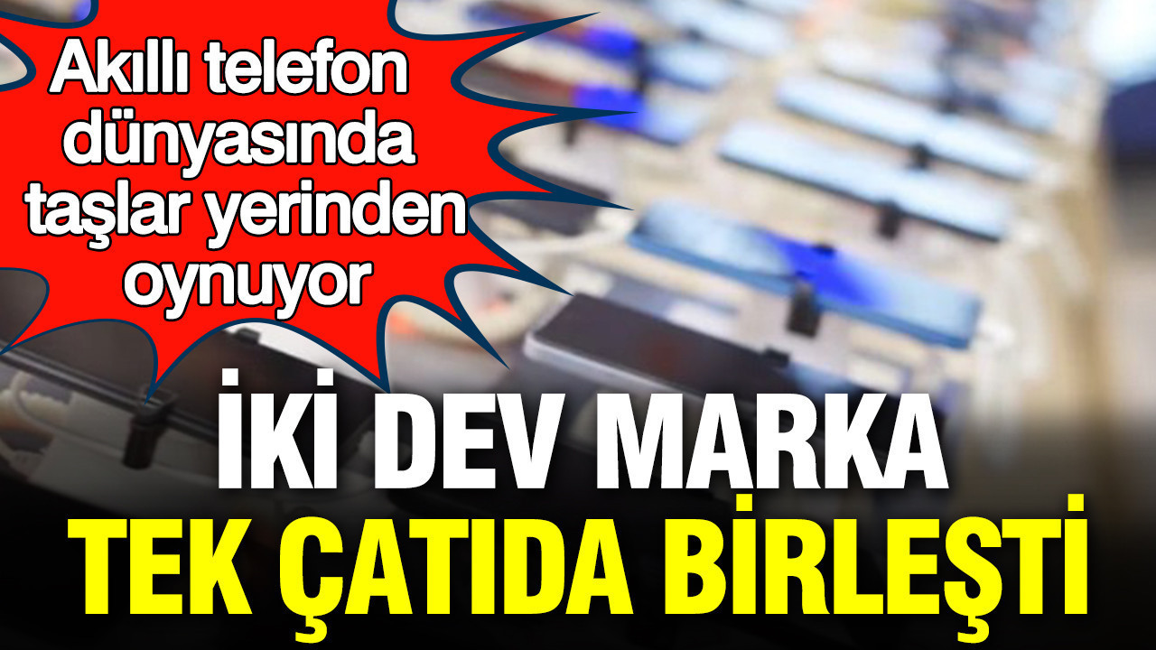 Akıllı telefon dünyasında taşlar yerinden oynuyor: Türkiye'nin iki devi tek çatıda birleşti