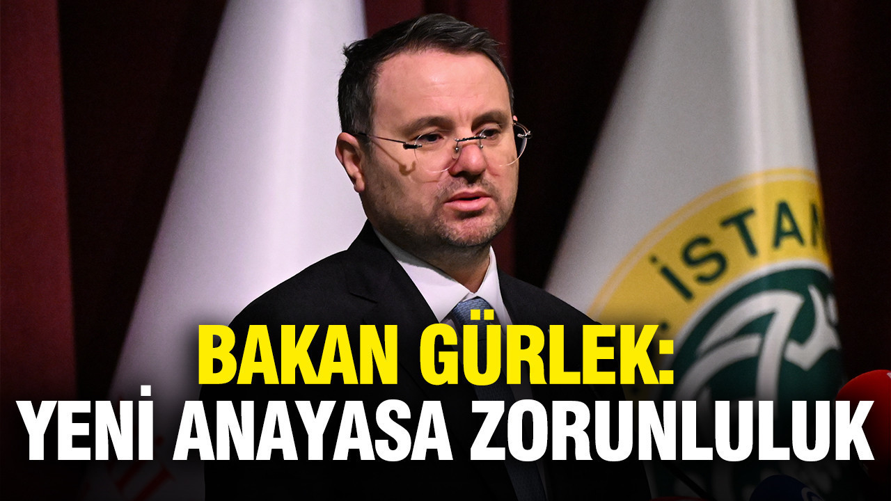 Bakan Gürlek: Yeni anayasa zorunlu