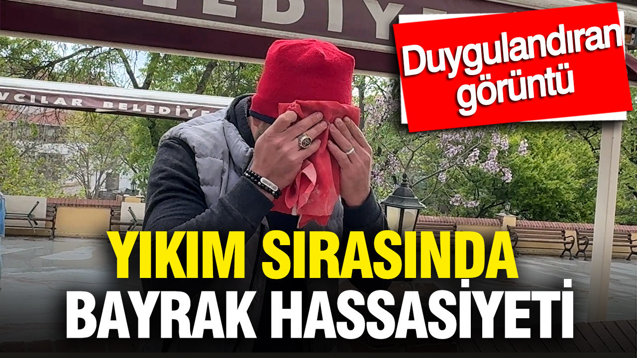 Duygulandıran görüntü: Yıkımda bayrak hassasiyeti