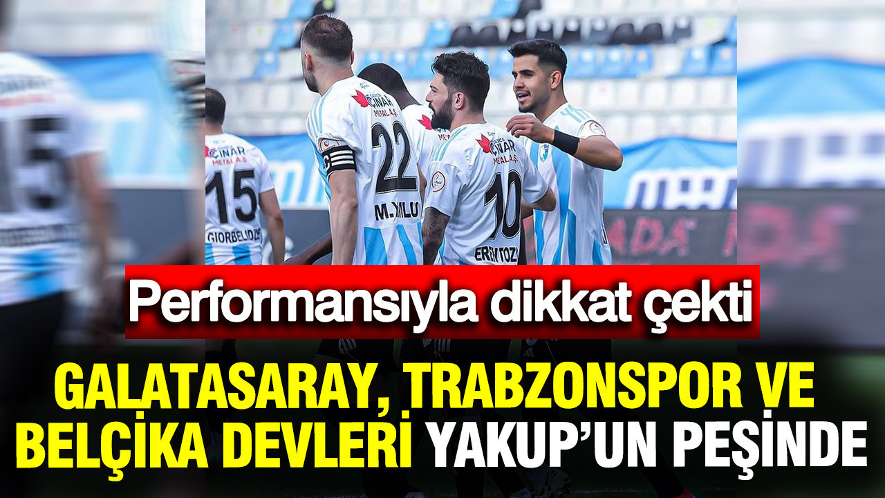 Galatasaray, Trabzonspor ve Belçika devleri Yakup Kırtay'ın peşinde