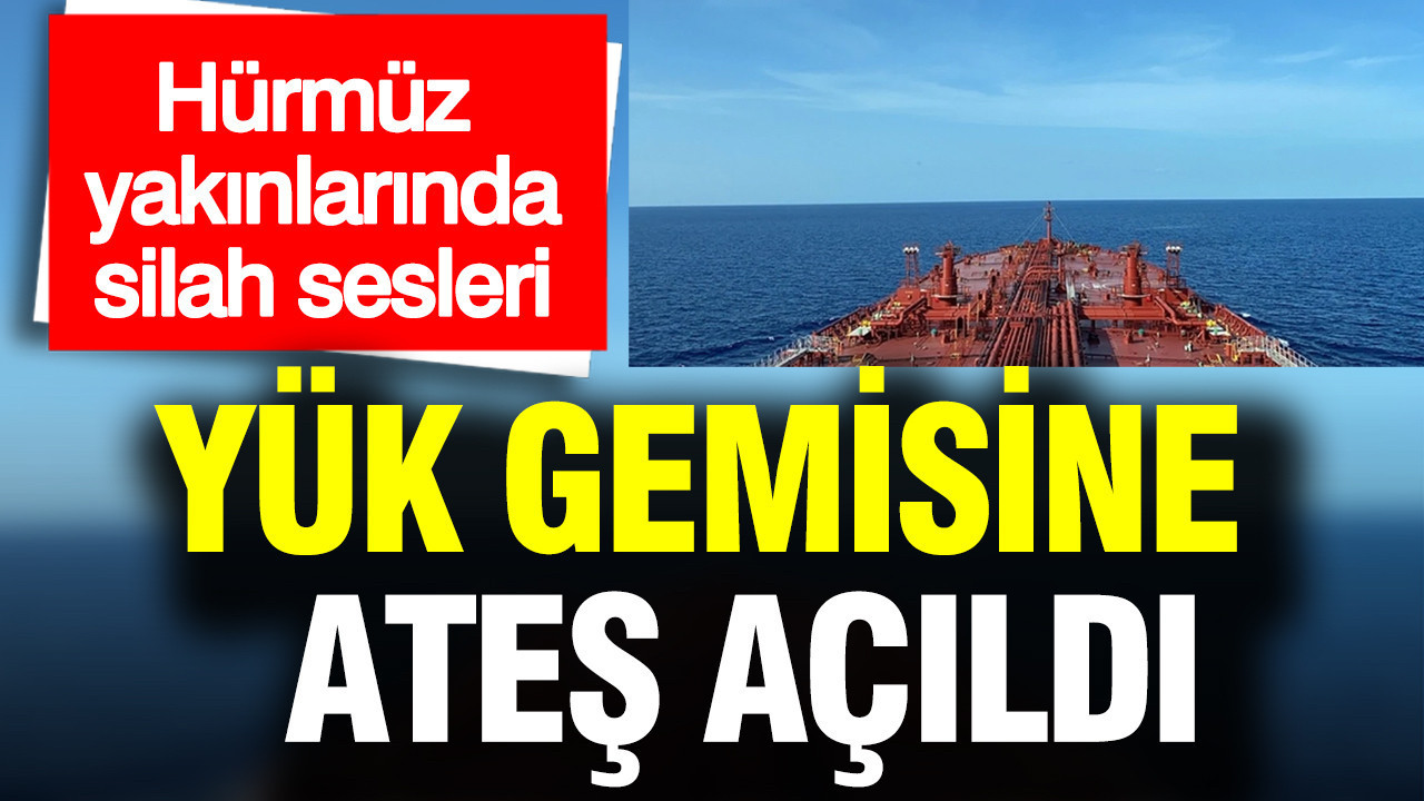 İran açıklarında yük gemisine ateş açıldı