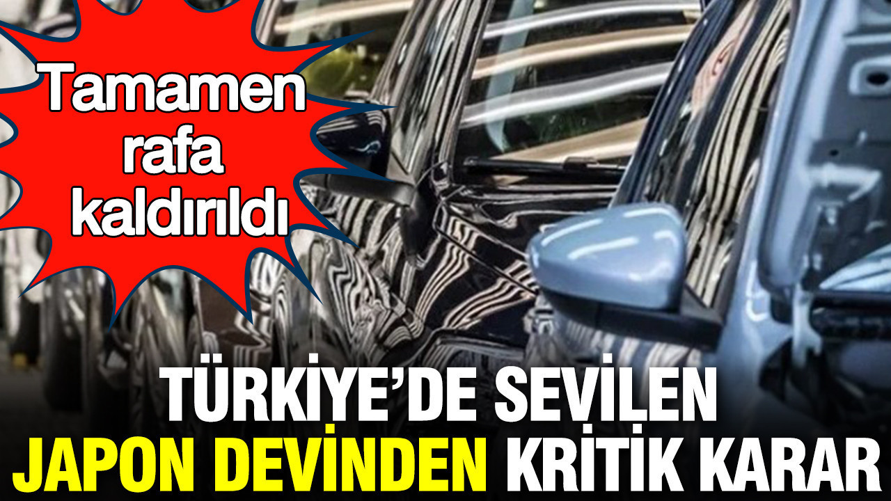 Japon otomotiv devi frene bastı: Türkiye'de sevilen markasından kritik karar