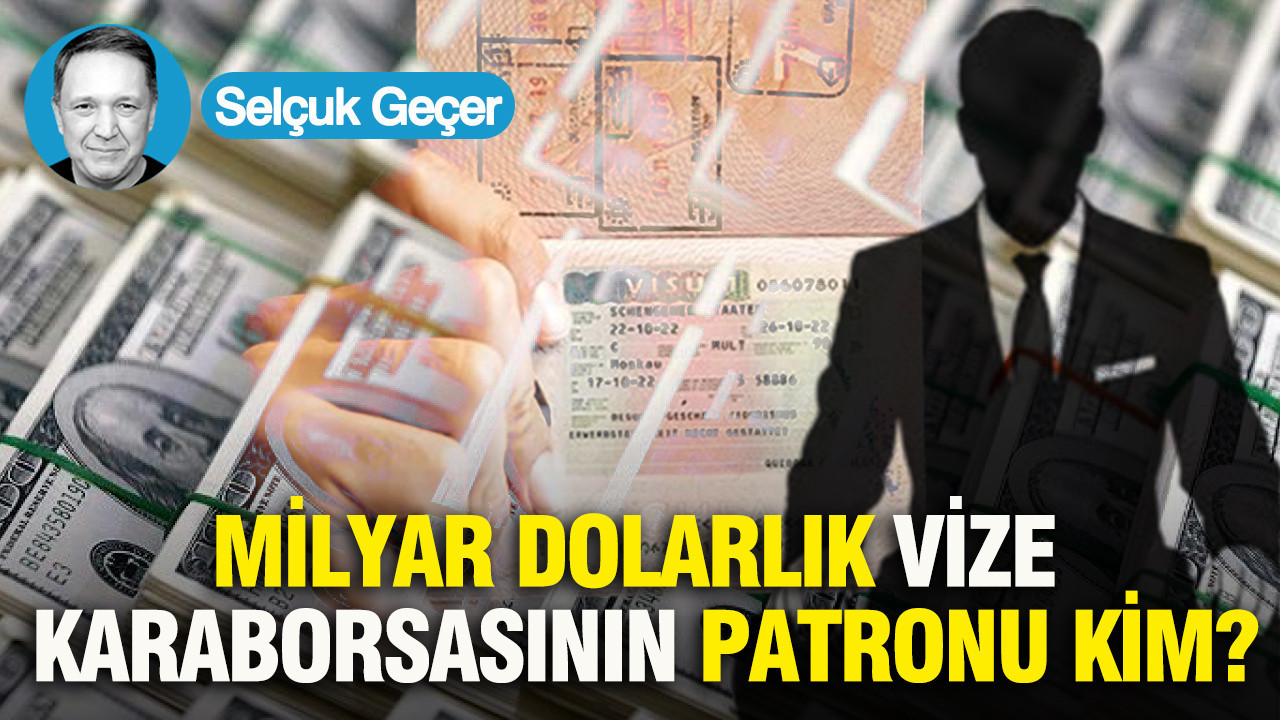 Milyar dolarlık vize karaborsasının patronu kim?
