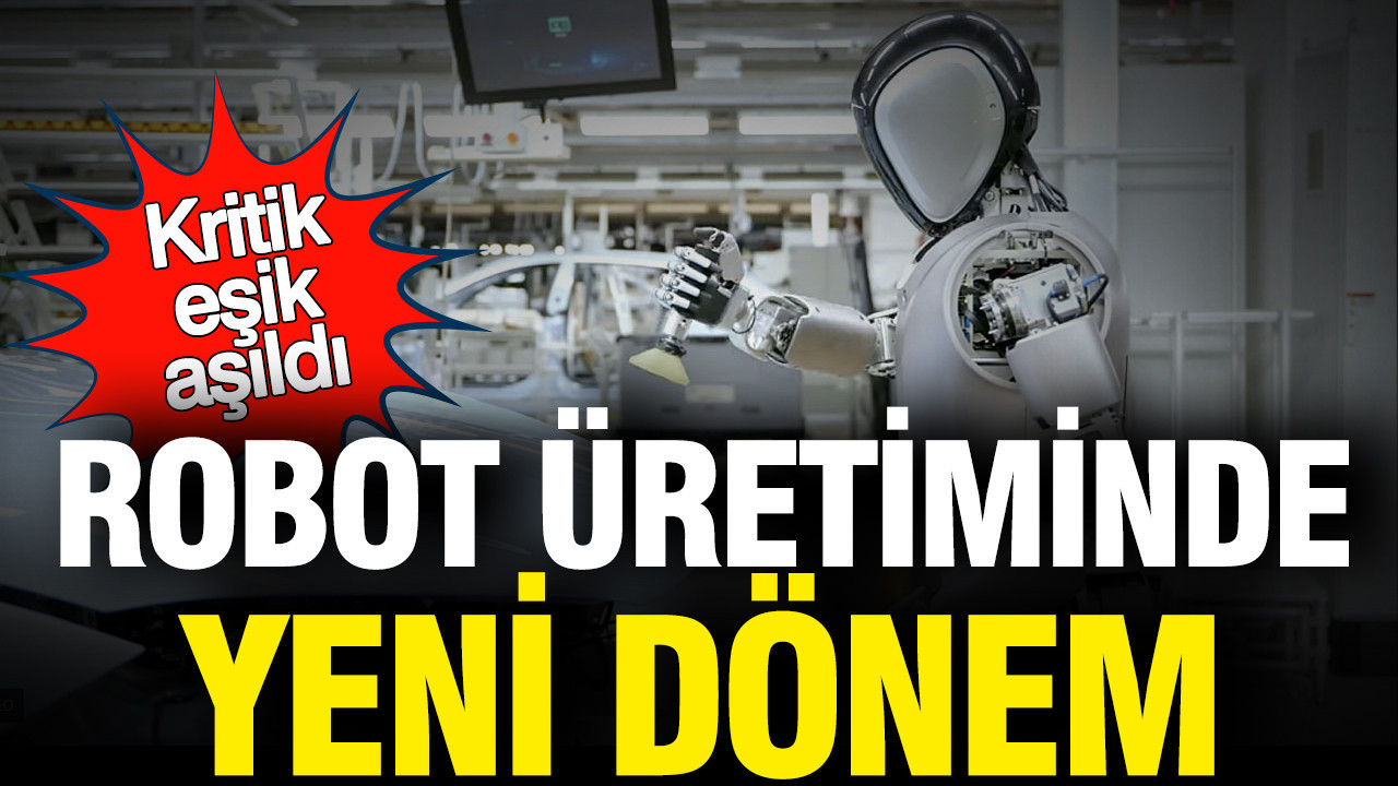 Robot üretiminde yeni dönem: Kritik eşik aşıldı