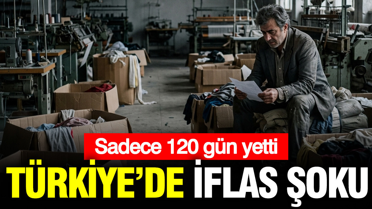 Türkiye’de iflas şoku: Sadece 120 gün yetti, yüzde 29 artış