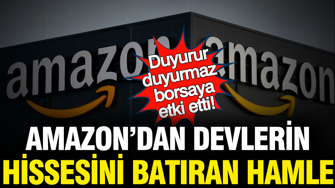 Amazon'dan devlerin hissesini batıran hamle: Duyurur duyurmaz borsaya etki etti