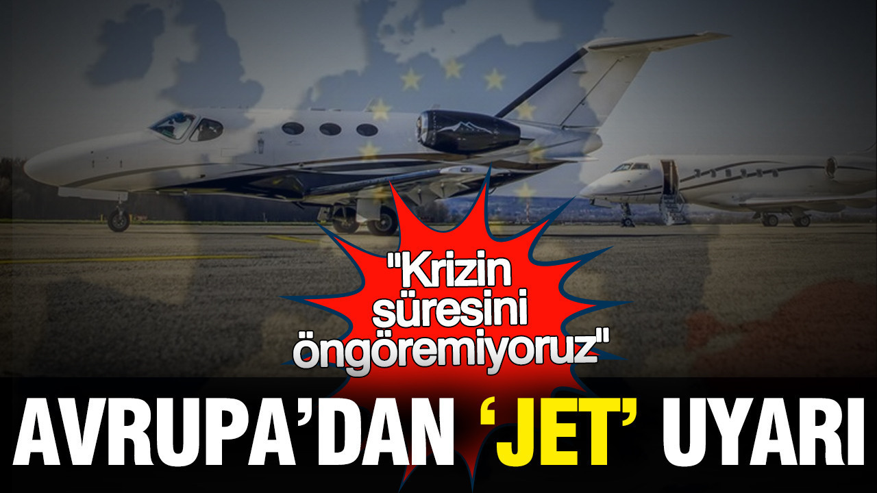Avrupa Birliği'nden 'jet' uyarı
