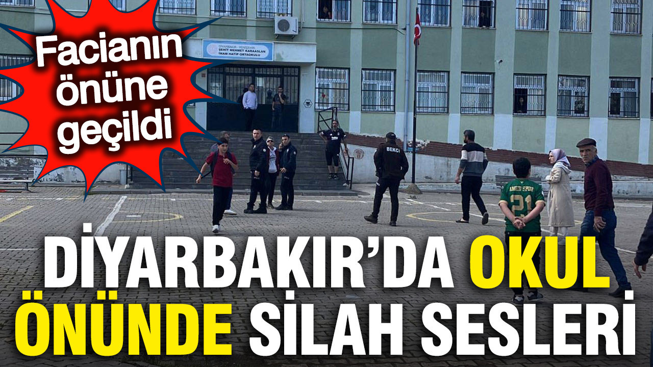 Diyarbakır'da okul önünde silah sesleri, okul tahliye edildi saldırganlar gözaltında