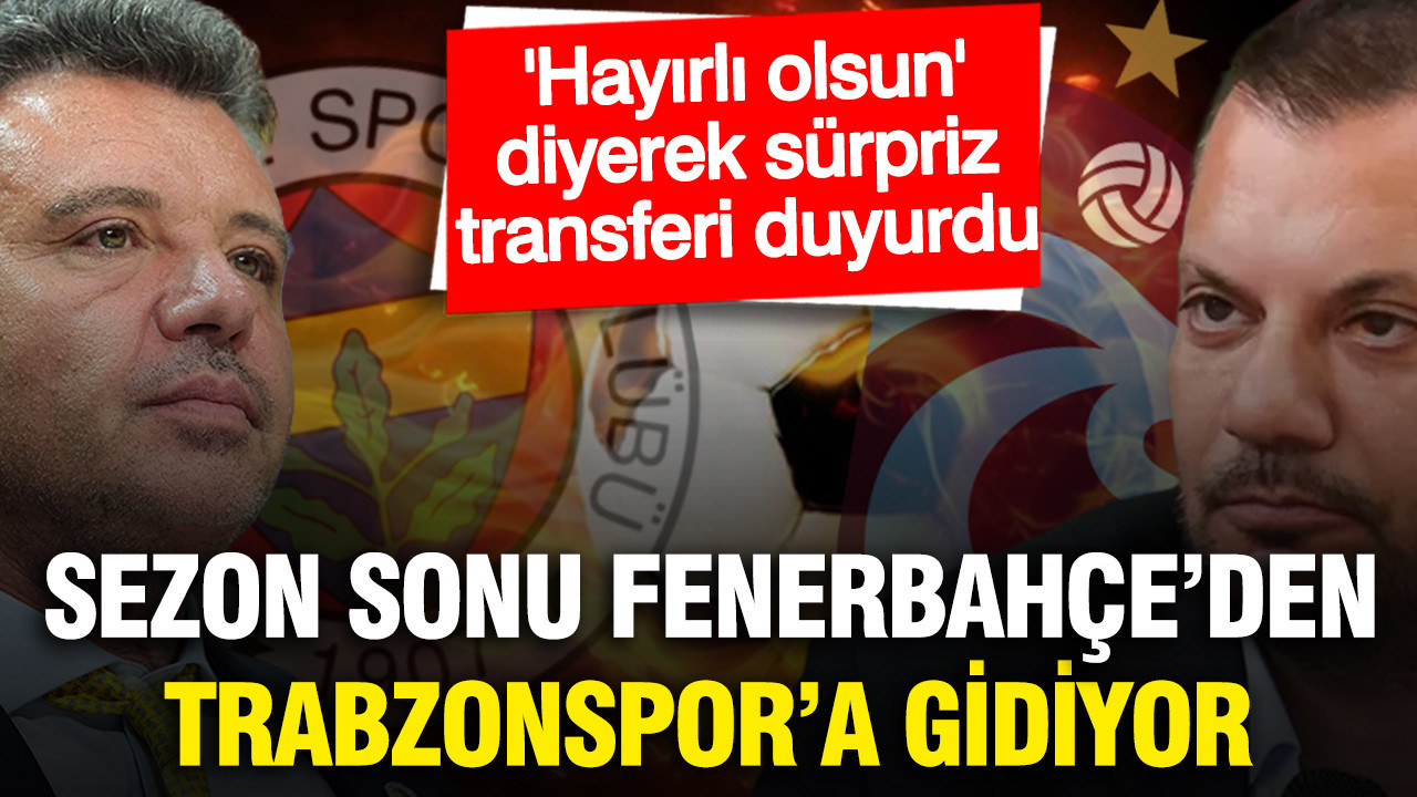 Fenerbahçe'den Trabzonspor'a transfer oluyor: 'Hayırlı olsun' diyerek duyurdu