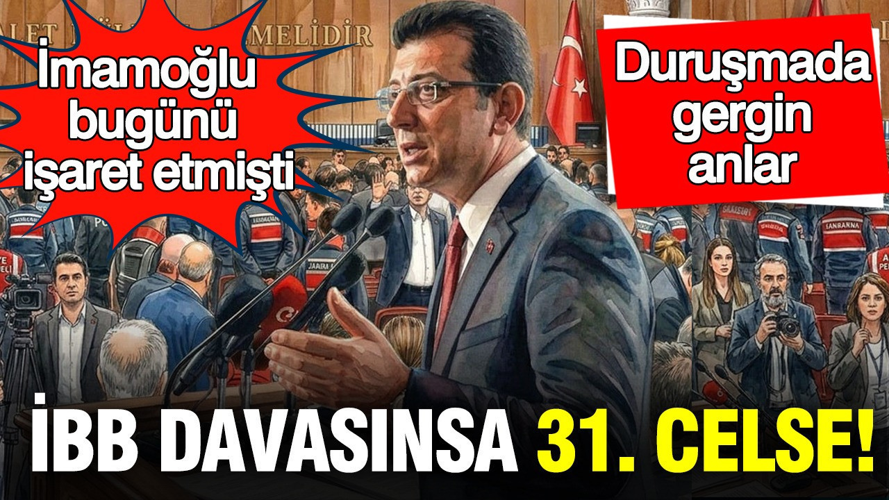 İBB davasında 31. celse: İmamoğlu 'çok güçlü olun' diyerek bugünü işaret etmişti