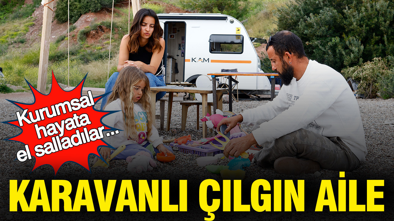 Kurumsal hayata el salladılar... Karavanlı çılgın aile
