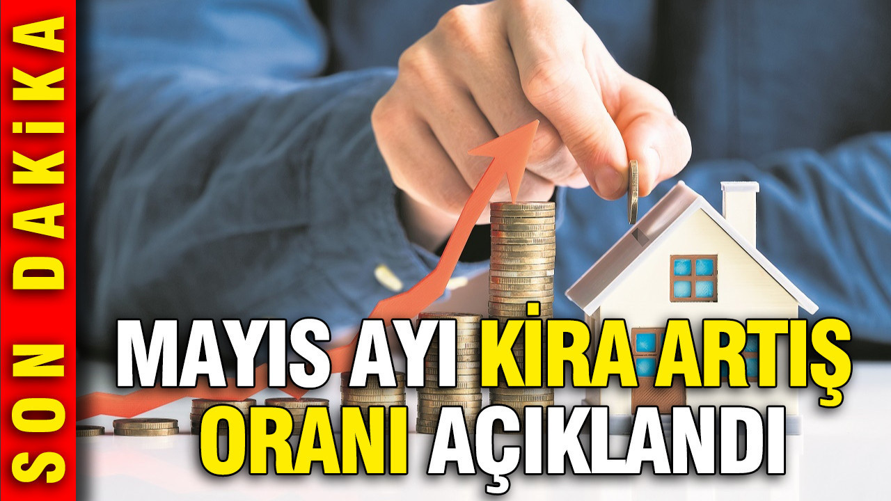 Mayıs kira artış oranı belli oldu