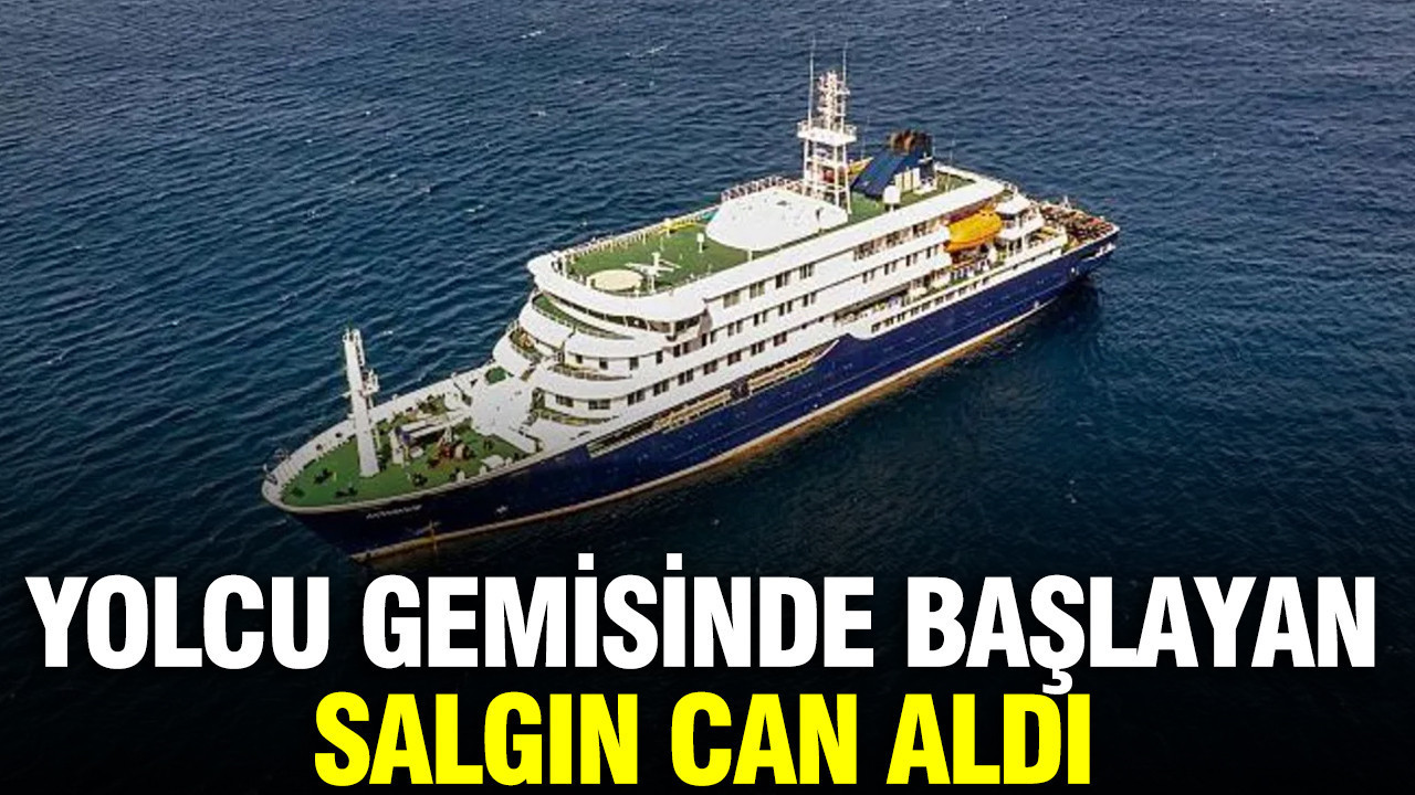 Yolcu gemisinde başlayan salgın can aldı