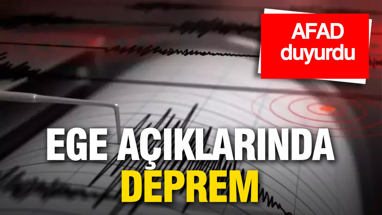 AFAD duyurdu: Ege'de deprem