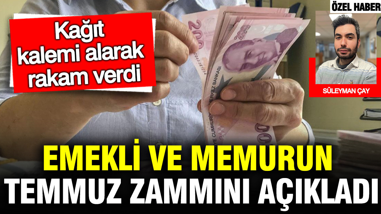Emekli ve memurun temmuz maaş zammı değişti: SGK uzmanı Emin Yılmaz masadaki rakamı hesapladı