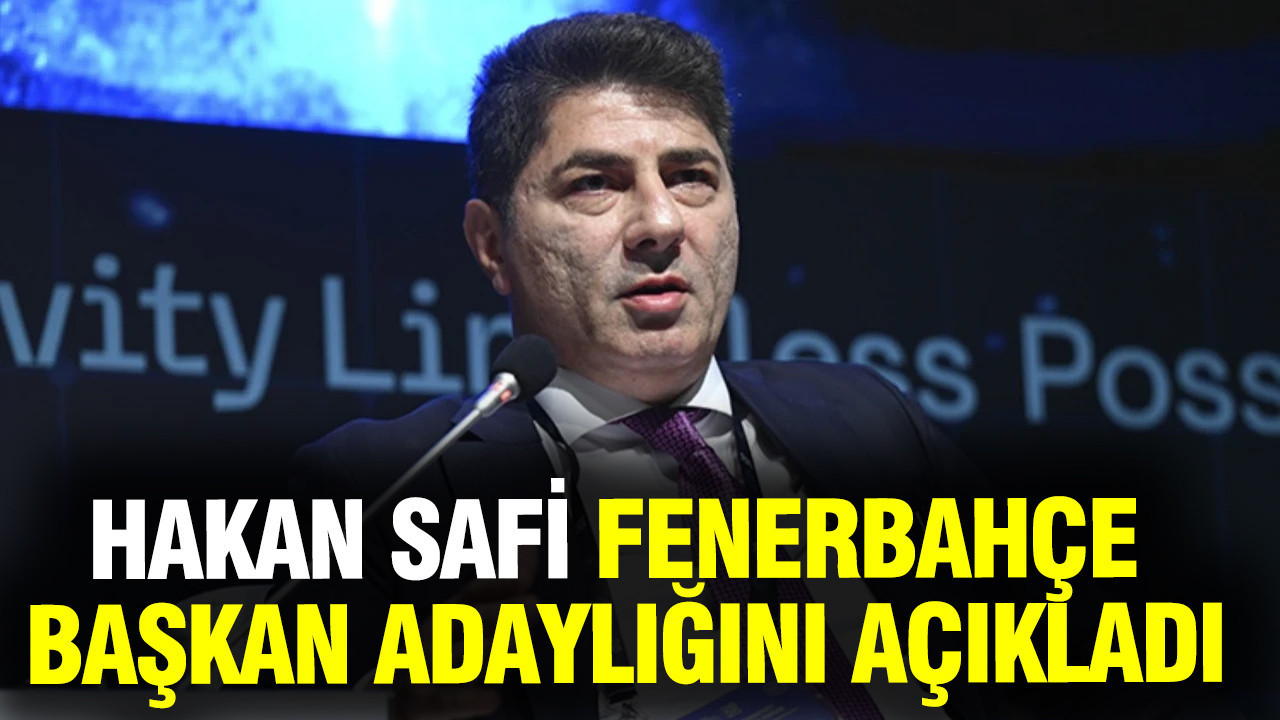 Hakan Safi, Fenerbahçe başkanlığına adaylığını resmen açıkladı