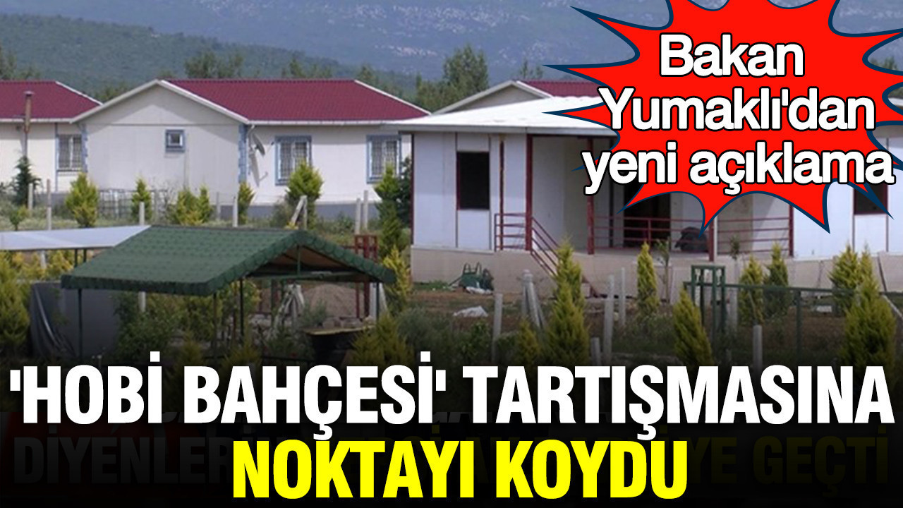 'Hobi bahçesi' tartışmasına noktayı koydu: İbrahim Yumaklı'dan yeni açıklama