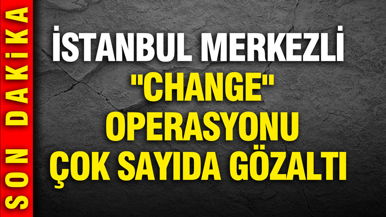 İstanbul merkezli 3 ilde “change” araç operasyonu: 16 şüpheli yakalandı, 28 araç ele geçirildi