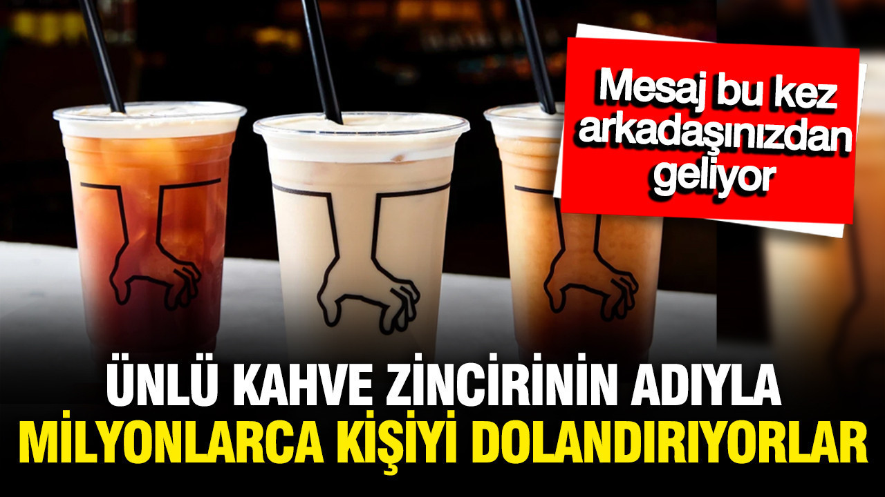 Kahve Dünyası 50 bin lira mı dağıtıyor? Mesaj arkadaşınızdan geliyor, tuzağa çekiliyorsunuz