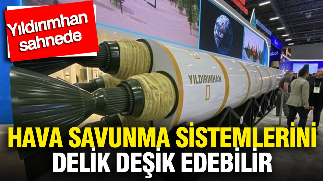 Milli Dev YILDIRIMHAN Sahneye Çıktı: Savunma sistemlerini delik deşik edebilir